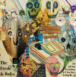 Fresh and Onlys- Tell You Everything